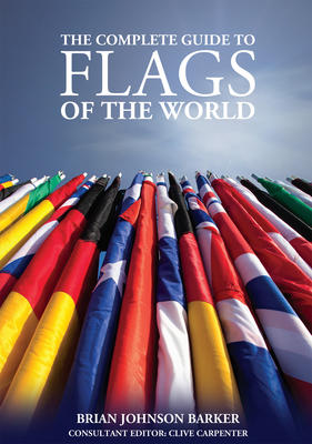 Complete Guide to Flags of the World - COMPLETE GUIDE TO FLAGS OF THE ...